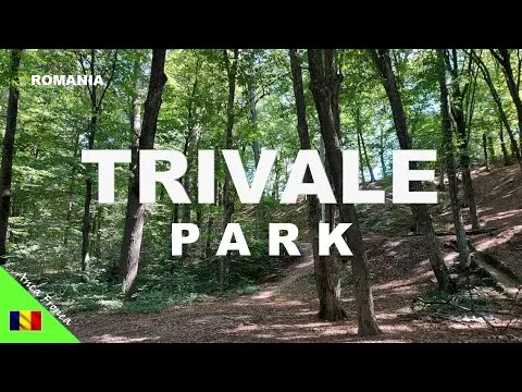 Parcul Trivale – obiectiv turistic